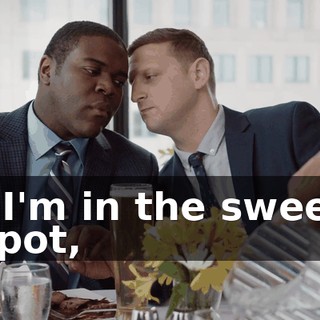 - I'm in the sweet spot,