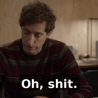 Oh, shit.