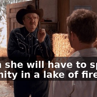 Then she will have to spend eternity in a lake of fire,