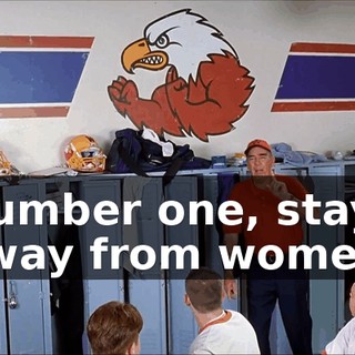 Number one, stay away from women.