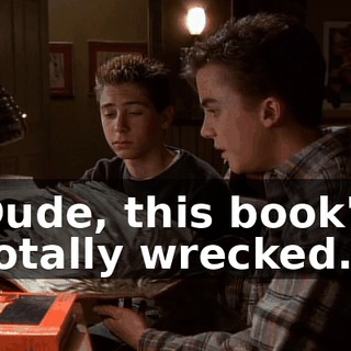 Dude, this book's totally wrecked.