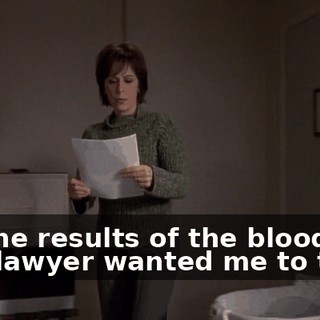 It's the results of the blood test that lawyer wanted me to take.