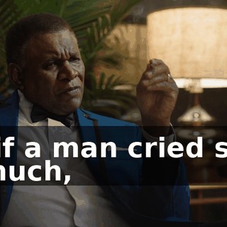 "if a man cried so much,