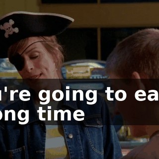 you're going to eat in a long time
