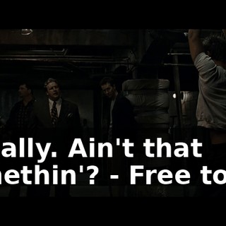 - Really. Ain't that somethin'? - Free to all.