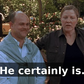 He certainly is.