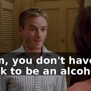 Mom, you don't have to drink to be an alcoholic.