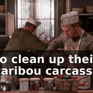 to clean up their caribou carcass?