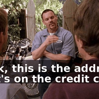 Look, this is the address that's on the credit card.