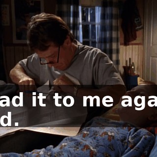 Read it to me again, Dad.