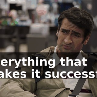 Everything that makes it successful