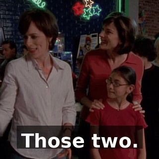 Those two.