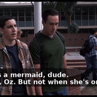 - She's a mermaid, dude. - Yeah, Oz. But not when she's on land.