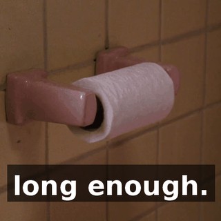 long enough.