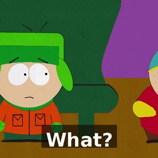 What?