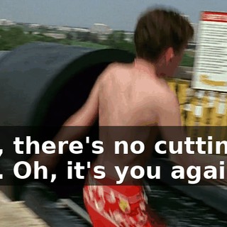 Hey, there's no cutting in line. Oh, it's you again.