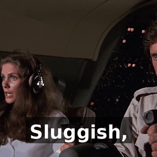 Sluggish,