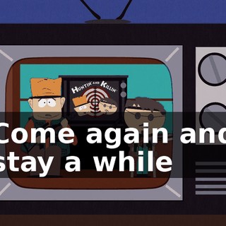 ♪ Come again and stay a while ♪