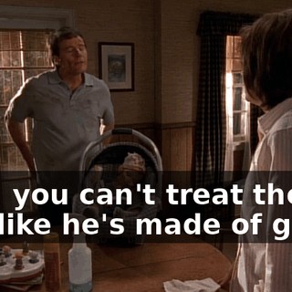 Lois, you can't treat the boy like he's made of glass.