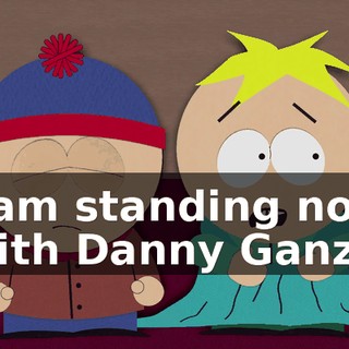 I am standing now with Danny Ganz,