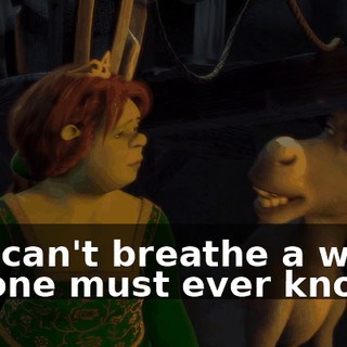 You can't breathe a word. No one must ever know.