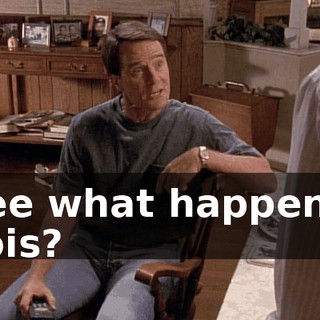 See what happens, Lois?