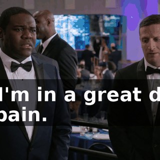 as I'm in a great deal of pain.
