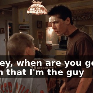 Dewey, when are you gonna learn that I'm the guy