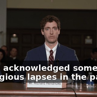 have acknowledged some egregious lapses in the past...