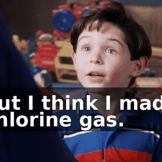 but I think I made chlorine gas.