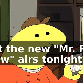 that the new "Mr. Frog Show" airs tonight,