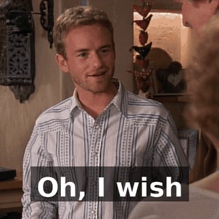 Oh, I wish