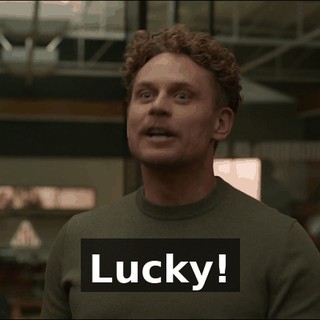 Lucky!