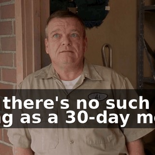 But there's no such thing as a 30-day mess.