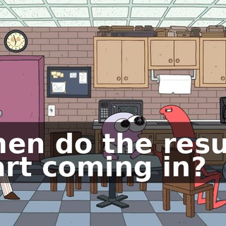 When do the results start coming in?