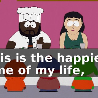 This is the happiest time of my life,