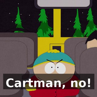 Cartman, no!