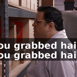You grabbed hair! You grabbed hair!