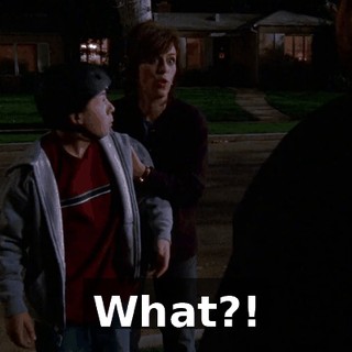 What?!