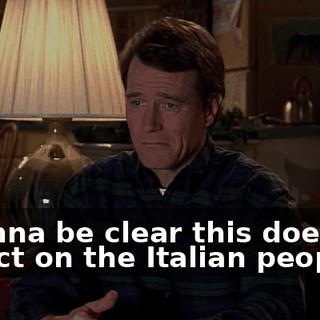 I wanna be clear this does not reflect on the Italian people,