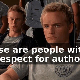 Those are people with no respect for authority.