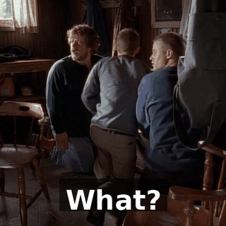 What?