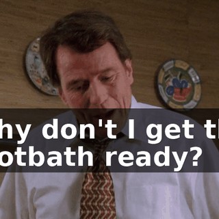 Why don't I get the footbath ready?