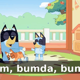 Bum, bumda, bum...
