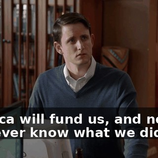 Monica will fund us, and no one will ever know what we did.