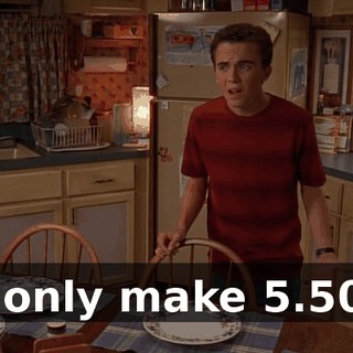 I only make 5.50.