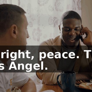 All right, peace. That was Angel.