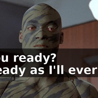 - You ready? - Ready as I'll ever be.