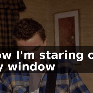 ♪ Now I'm staring out my window ♪