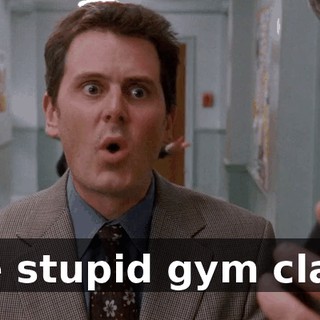 one stupid gym class!